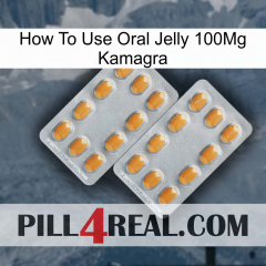 How To Use Oral Jelly 100Mg Kamagra cialis4